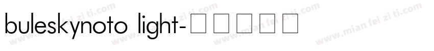 buleskynoto light字体转换